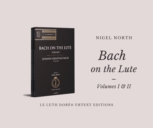 Couvertures des volumes Bach on the Lute de Nigel North publiés par Le Luth Doré Urtext Editions