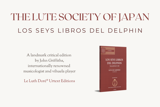 Couverture du livre Los Seys Libros Del Delphin – Édition critique pour vihuela par John Griffiths, publiée par Le Luth Doré® Urtext Editions.