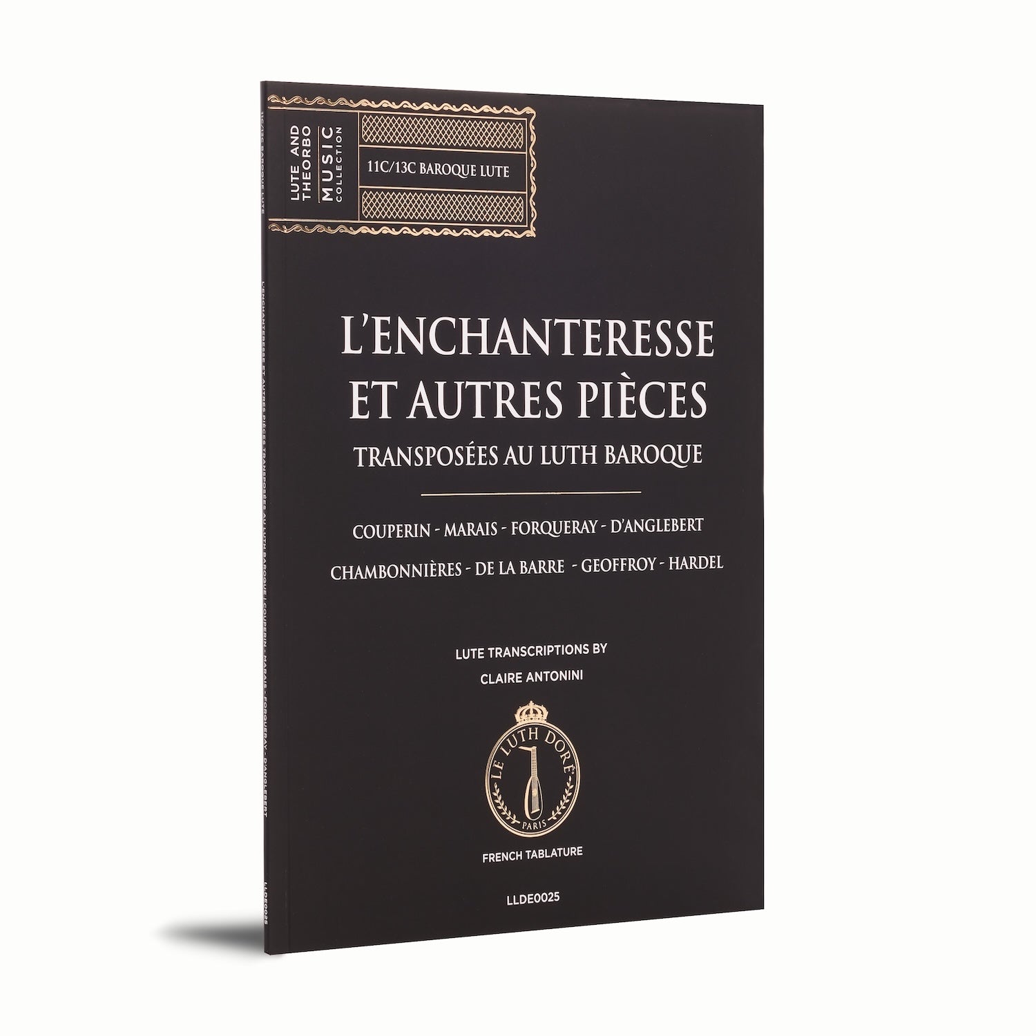 L'Enchanteresse et autres pièces transposées au luth baroque | XVIIe et XVIIIe siècles