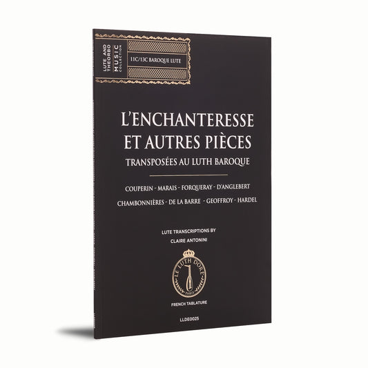 L'Enchanteresse et autres pièces transposées au luth baroque | XVIIe et XVIIIe siècles
